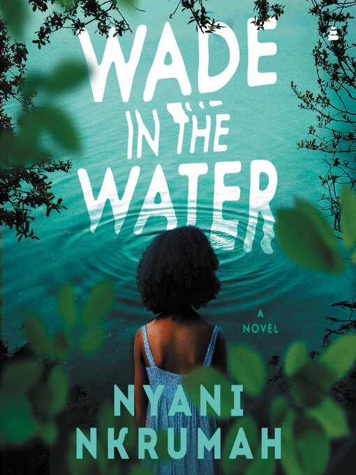 Title details for Wade in the Water by Nyani Nkrumah - Available